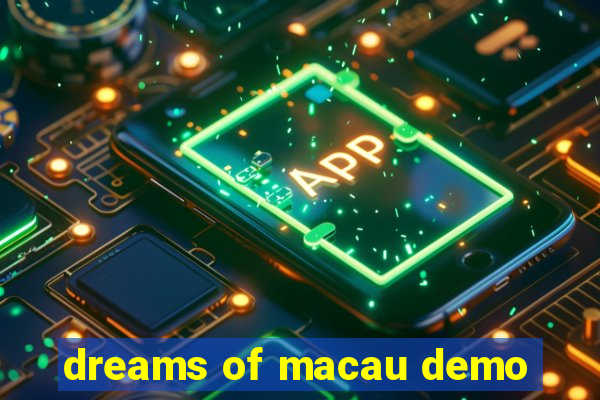 dreams of macau demo